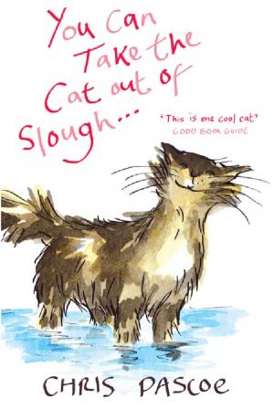 Cover of the book You Can Take the Cat out of Slough . . . by Jill Dann, Derek Dann