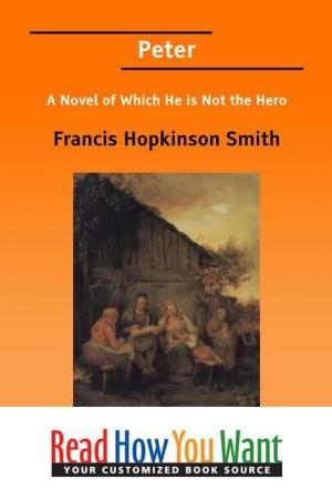 Cover of the book Peter: A Novel Of Which He Is Not The Hero by Francis Hopkinson Smith
