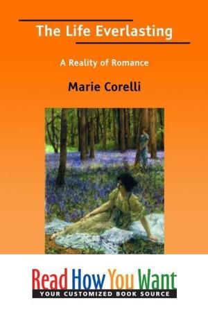 Book cover of The Life Everlasting: A Reality Of Romance
