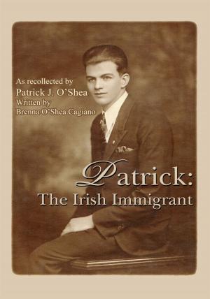 Cover of the book Patrick: the Irish Immigrant by Sana Rasheed