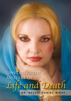 Cover of the book Unveiling the Mystery of Life and Death by Jennifer Presley