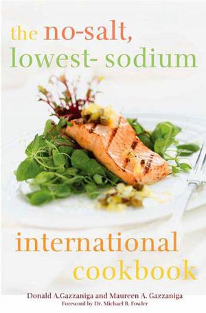 Cover of the book The No-Salt, Lowest-Sodium International Cookbook by Donna VanLiere