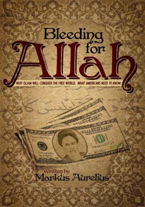 Cover of the book Bleeding for Allah by Marc Leavitt