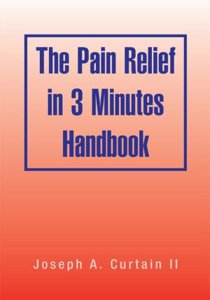 Cover of the book The Pain Relief in 3 Minutes Handbook by Dana White