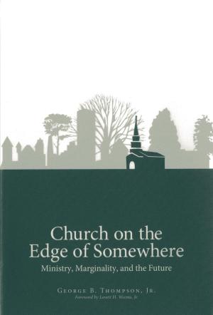 Cover of the book Church on the Edge of Somewhere by Daniel L. Driesbach, John Witte Jr., Mark A. Noll, Catherine A. Brekus, Michael Novak, James Hutson, Thomas E. Buckley S.J.