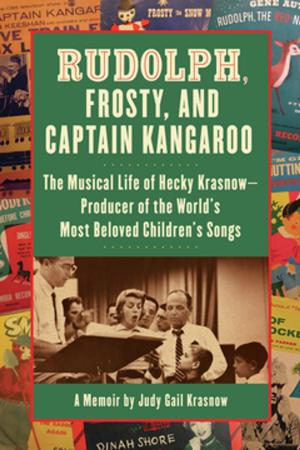 Cover of the book Rudolph, Frosty, and Captain Kangaroo by Harvey Kubernik, Kenneth Kubernik, Michelle Phillips