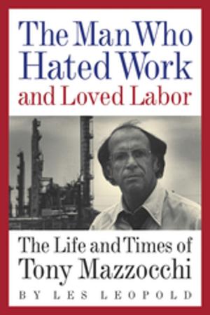 Cover of the book The Man Who Hated Work and Loved Labor by Steve Fox, Paul Armentano, Mason Tvert