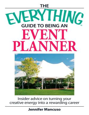 Cover of the book The Everything Guide to Being an Event Planner by Norman Hall