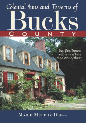 Cover of the book Colonial Inns and Taverns of Bucks County by Kelly Kazek