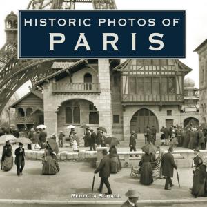 Cover of the book Historic Photos of Paris by Rabbi Laura Geller, Rabbi Perry Netter