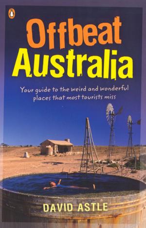 Cover of the book Offbeat Australia by Benjamin Gilmour