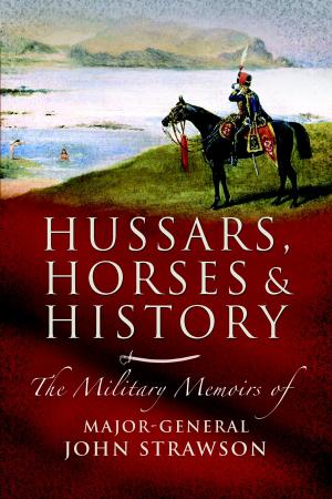 Cover of the book Hussars, Horses and History by Roy Ingleton