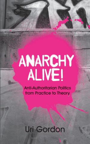 Cover of the book Anarchy Alive! by Robin Yassin-Kassab, Leila Al-Shami
