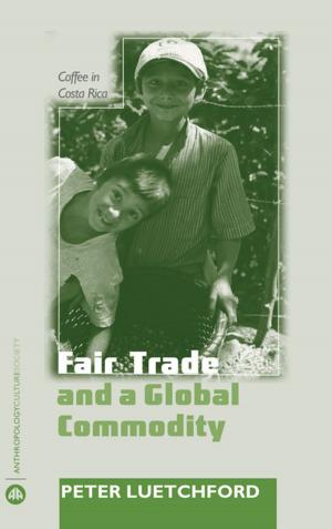 Cover of the book Fair Trade and a Global Commodity by Antonis Vradis, Evie Papada, Joe Painter, Anna Papoutsi