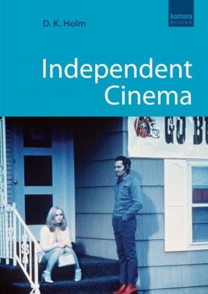 Cover of the book Independent Cinema by Nathan Parker