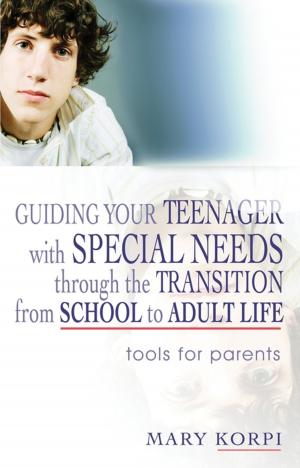 Cover of the book Guiding Your Teenager with Special Needs through the Transition from School to Adult Life by Paula Crimmens