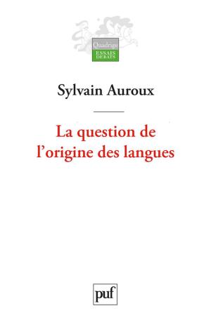 Book cover of La question de l'origine des langues, suivi de L'historicité des sciences