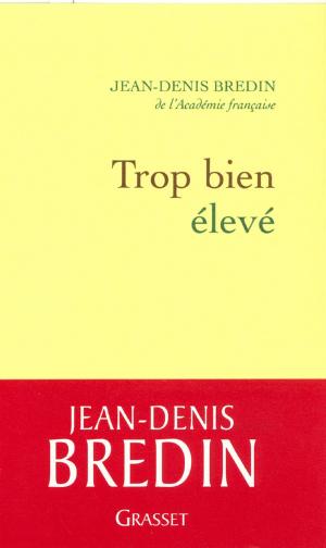 Cover of the book Trop bien élevé by Jean Rouaud