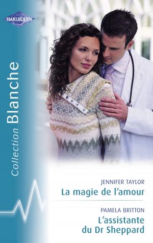 Book cover of La magie de l'amour - L'assistante du Dr Sheppard (Harlequin Blanche)