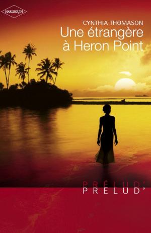 Book cover of Une étrangère à Heron Point (Harlequin Prélud')