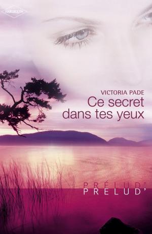 Cover of the book Ce secret dans tes yeux (Harlequin Prélud') by Rachel Lee