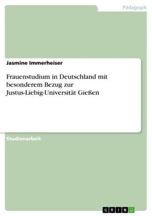 Cover of the book Frauenstudium in Deutschland mit besonderem Bezug zur Justus-Liebig-Universität Gießen by Oliver Schüller