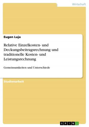 Cover of the book Relative Einzelkosten- und Deckungsbeitragsrechnung und traditionelle Kosten- und Leistungsrechnung by Annette Weber