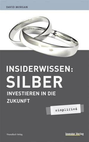 Cover of the book Insiderwissen: Silber - simplified by Josef Kraus, Richard Drexl