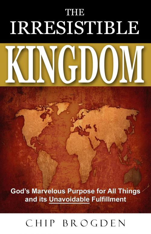 Cover of the book The Irresistible Kingdom by Chip Brogden, TheSchoolOfChrist.Org