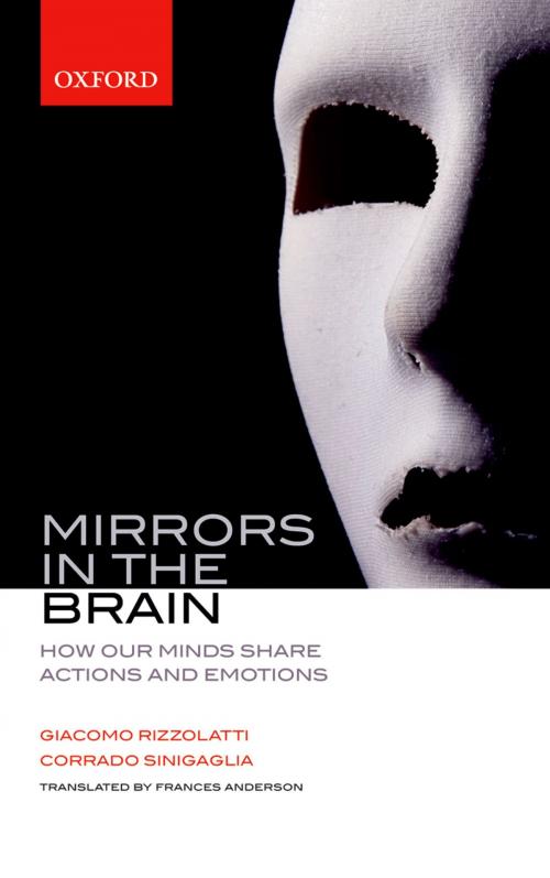 Cover of the book Mirrors in the Brain: How our minds share actions and emotions by Giacomo Rizzolatti, Corrado Sinigaglia, OUP Oxford