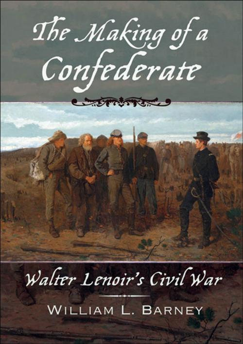 Cover of the book The Making of a Confederate by William L. Barney, Oxford University Press