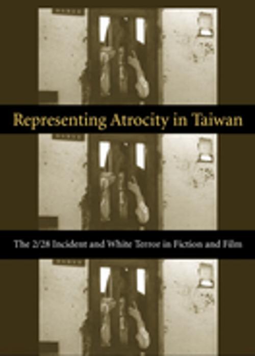 Cover of the book Representing Atrocity in Taiwan by Sylvia Lin, , Ph.D., Columbia University Press