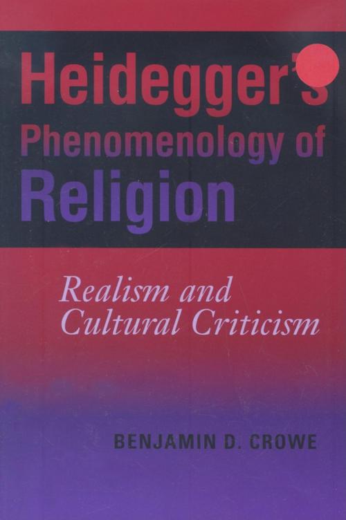 Cover of the book Heidegger's Phenomenology of Religion by Benjamin D. Crowe, Indiana University Press