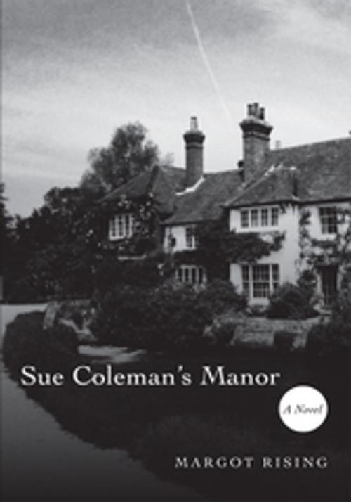 Cover of the book Sue Coleman's Manor by Margot Rising, iUniverse