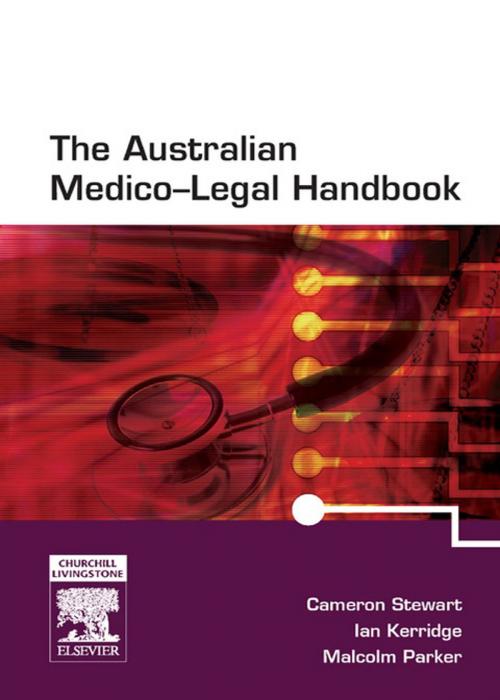 Cover of the book The Australian Medico-Legal Handbook with PDA Software by Cameron Stewart, Ian Kerridge, Malcolm Parker, Elsevier Health Sciences