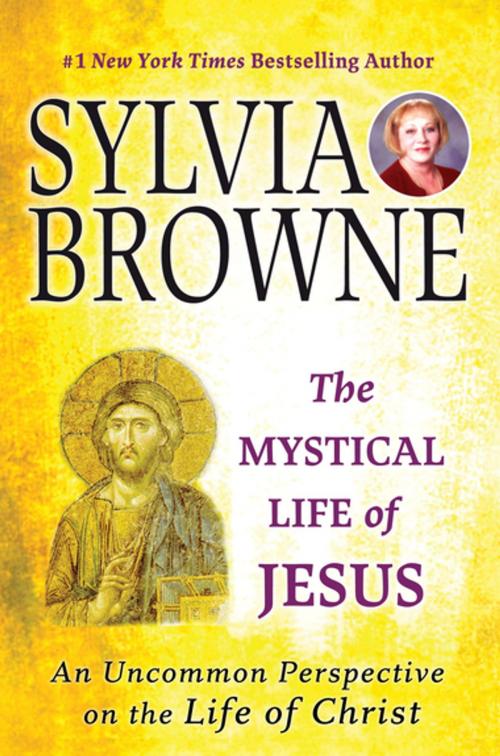 Cover of the book The Mystical Life of Jesus by Sylvia Browne, Penguin Publishing Group