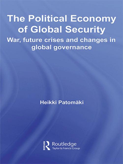 Cover of the book The Political Economy of Global Security by Heikki Patomäki, Taylor and Francis
