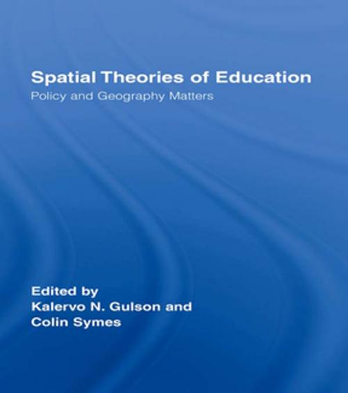 Cover of the book Spatial Theories of Education by Kalervo N. Gulson, Colin Symes, Taylor and Francis