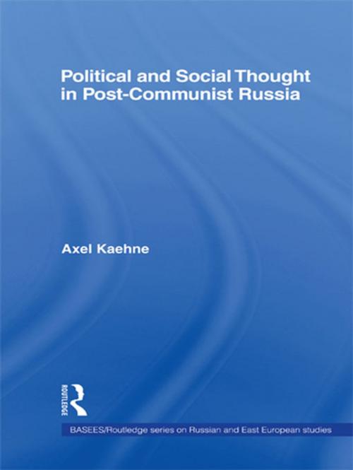 Cover of the book Political and Social Thought in Post-Communist Russia by Axel Kaehne, Taylor and Francis