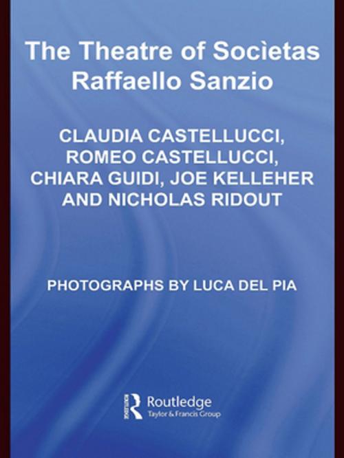 Cover of the book The Theatre of Societas Raffaello Sanzio by Joe Kelleher, Nicholas Ridout, Claudia Castellucci, Chiara Guidi, Romeo Castellucci, Taylor and Francis