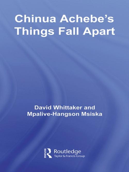 Cover of the book Chinua Achebe's Things Fall Apart by David Whittaker, Mpalive-Hangson Msiska, Taylor and Francis