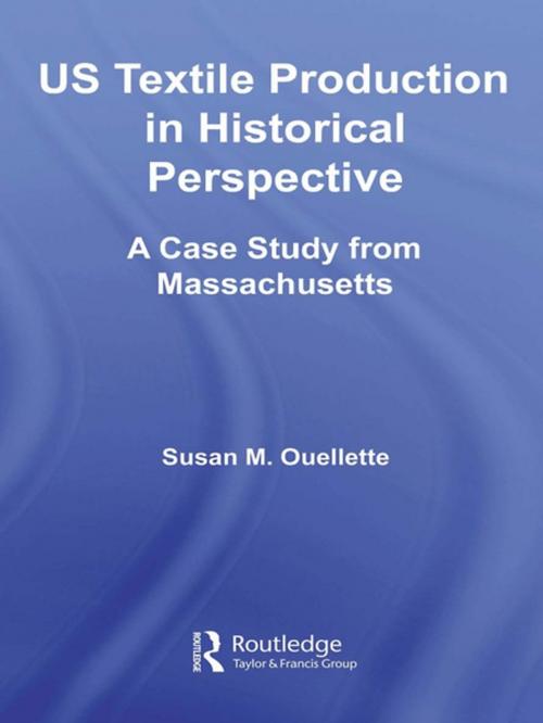 Cover of the book US Textile Production in Historical Perspective by Susan Ouellette, Taylor and Francis