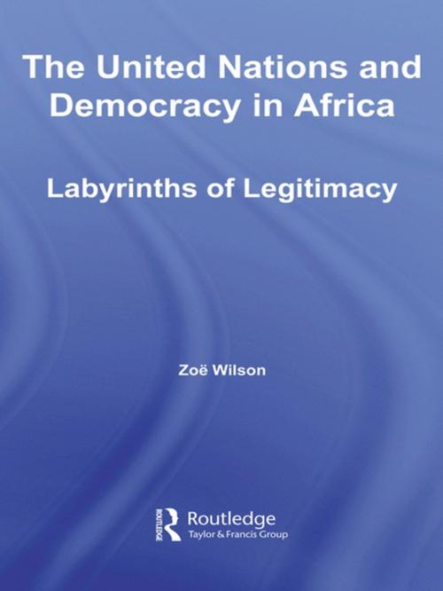 Cover of the book The United Nations and Democracy in Africa by Zoë Wilson, Taylor and Francis