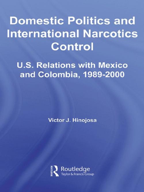Cover of the book Domestic Politics and International Narcotics Control by Victor J. Hinojosa, Taylor and Francis