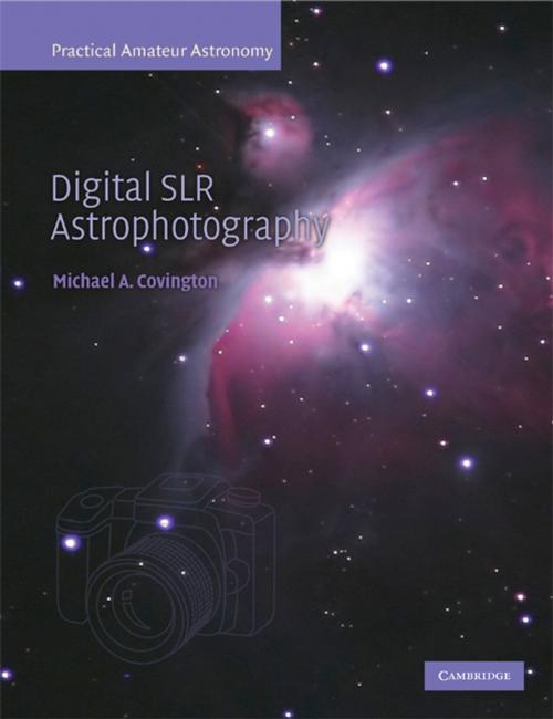 Cover of the book Digital SLR Astrophotography by Michael A. Covington, Cambridge University Press