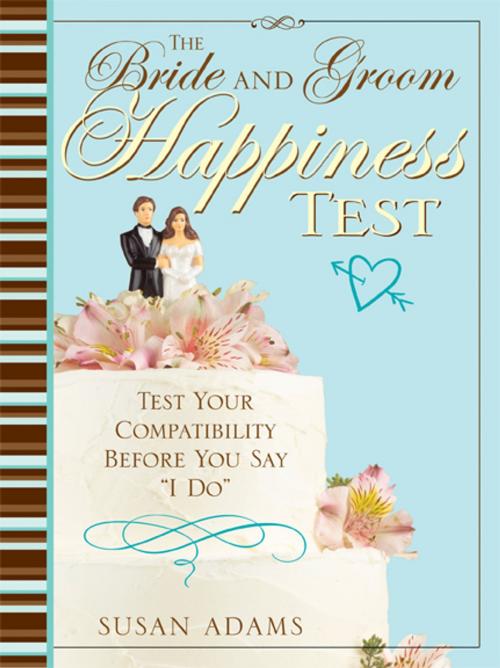 Cover of the book The Bride and Groom Happiness Test by Susan Adams, Sourcebooks