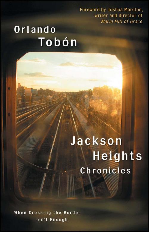 Cover of the book Jackson Heights Chronicles by Orlando Tobon, Atria Books
