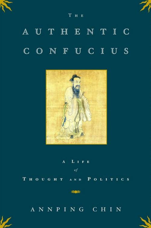 Cover of the book The Authentic Confucius by Annping Chin, Scribner