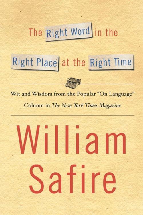 Cover of the book The Right Word in the Right Place at the Right Time by William Safire, Simon & Schuster