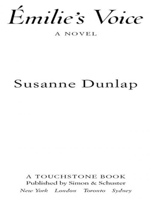Cover of the book Emilie's Voice by Susanne Dunlap, Touchstone
